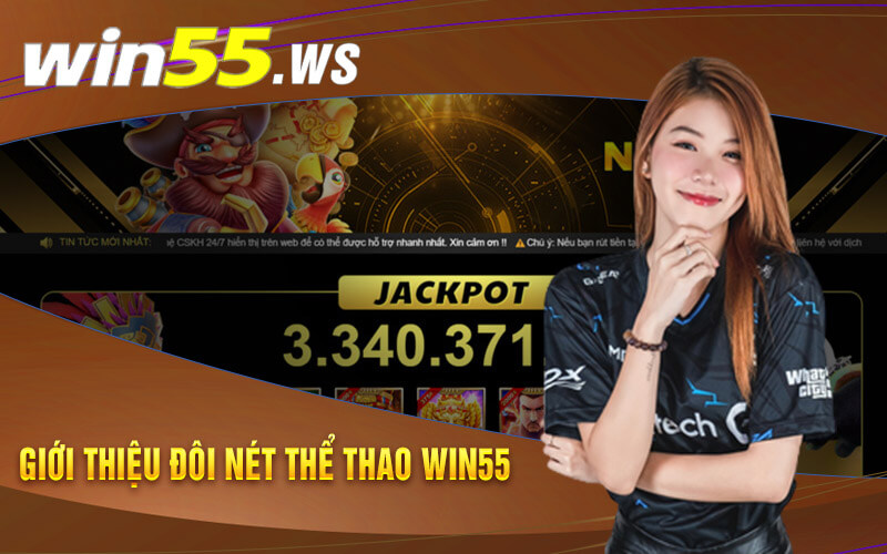 Giới thiệu đôi nét thể thao Win55 