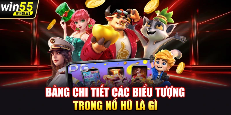Bảng chi tiết các biểu tượng trong nổ hũ là gì