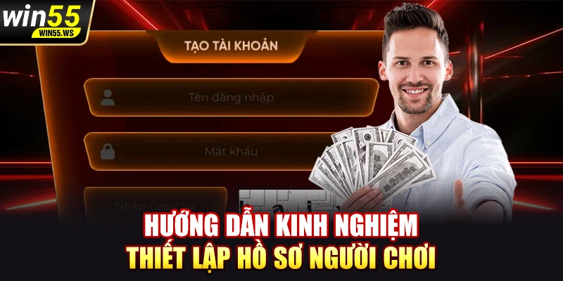 Hướng dẫn kinh nghiệm thiết lập hồ sơ người chơi