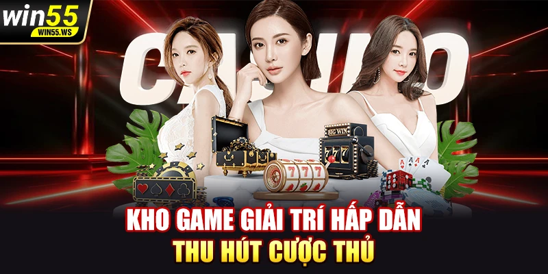 Kho game giải trí hấp dẫn thu hút người chơi