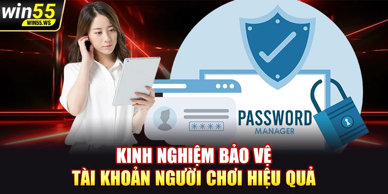 Kinh nghiệm bảo vệ tài khoản người chơi hiệu quả