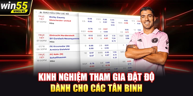 Kinh nghiệm tham gia đặt độ dành cho các tân binh
