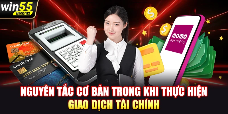 Nguyên tắc cơ bản trong khi thực hiện giao dịch tài chính