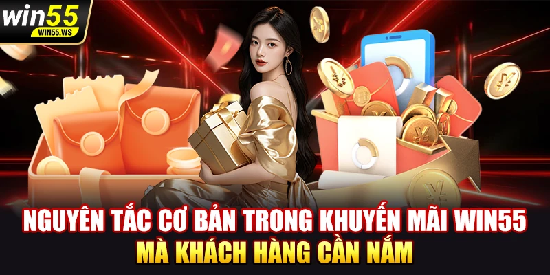 Nguyên tắc cơ bản trong khuyến mãi WIN55 mà anh em cần nắm